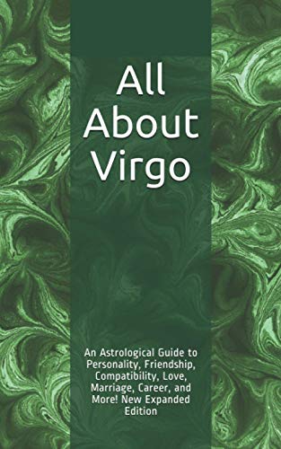 All About Virgo: An Astrological Guide to Personality, Friendship, Compatibility, Love, Marriage, Career, and More! New Expanded Editio
All About Virgo: An Astrological Guide to Personality, Friendship, Compatibility, Love, Marriage, Career, and More! New Expanded Editio