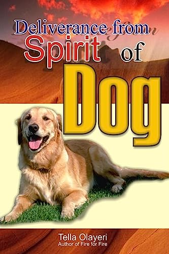 Deliverance from Spirit of Dog (Christian Personal Growth Books)