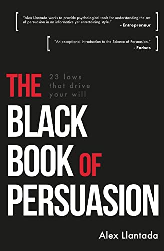 Black Book of Persuasion : 23 Principles That Move Your Will