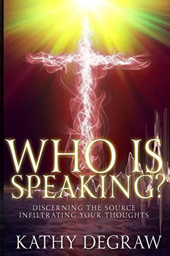 Who Is Speaking : Discerning the Source Infiltrating Your Thoughts