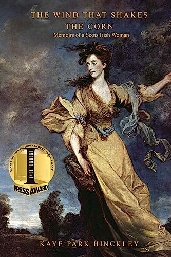 The Wind That Shakes The Corn: Memoirs of a Scots Irish Woman