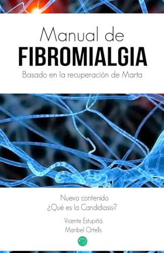 Manual de Fibromialgia: Basado en la recuperacion de Marta -Language: spanish
Manual de Fibromialgia: Basado en la recuperacion de Marta -Language: spanish