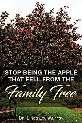 Stop Being The Apple That Fell From The Family Tree: Instead, Exceed the Tree