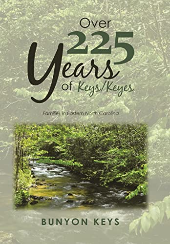 Over 225 Years of Keys/ Keyes: Families in Eastern North Carolina
