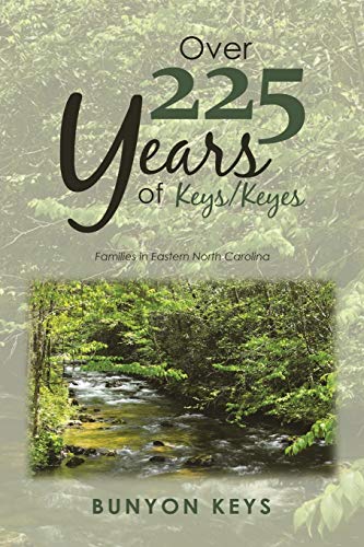 Over 225 years of Keys/ Keyes: Families in Eastern North Carolina
