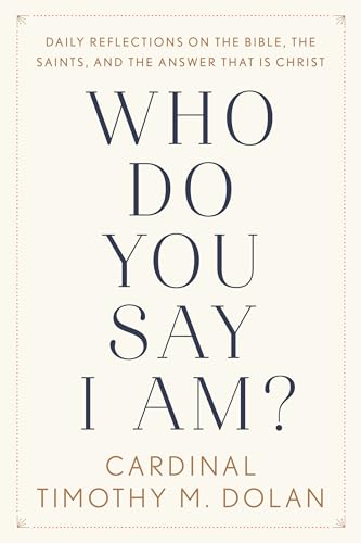 Who Do You Say I Am: Daily Reflections on the Bible, the Saints, and the Answer That Is Christ
Who Do You Say I Am: Daily Reflections on the Bible, the Saints, and the Answer That Is Christ