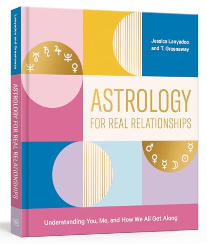 Astrology for Real Relationships : Understanding You, Me, and How We All Get Along
Astrology for Real Relationships : Understanding You, Me, and How We All Get Along
