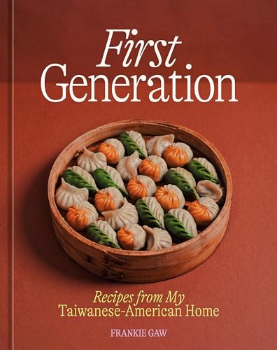 First Generation Recipes from My Taiwanese-American Home A Cookbook