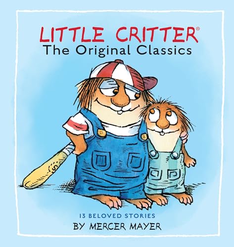Little Critter : The Original Classics, 13 Beloved Stories