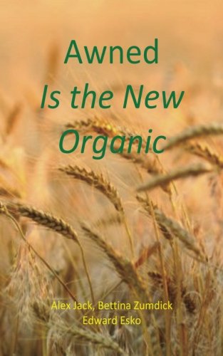 Awned Is the New Organic