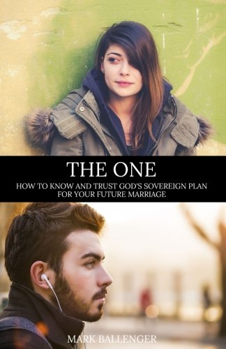 The One: How to Know and Trust Gods Sovereign Plan for Your Future Marriage
The One: How to Know and Trust Gods Sovereign Plan for Your Future Marriage