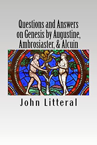 Questions and Answers on Genesis by Augustine, Ambrosiaster, & Alcuin
