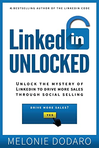 LinkedIn Unlocked: Unlock the Mystery of LinkedIn to Drive More Sales Through Social Selling
LinkedIn Unlocked: Unlock the Mystery of LinkedIn to Drive More Sales Through Social Selling