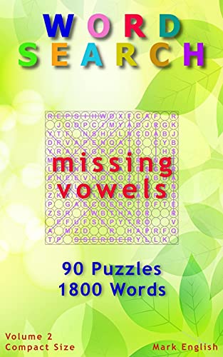 Word Search: Missing Vowels, 90 Puzzles, 1800 Words, Volume 2, Compact 5x8 Size