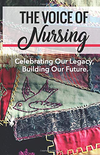 The Voice of Nursing: Celebrating Our Legacy, Building Our Future