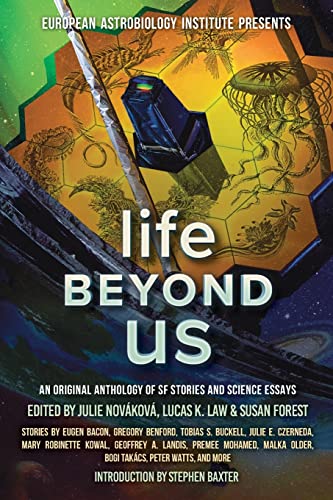 

Life Beyond Us: An Original Anthology of SF Stories and Science Essays (European Astrobiology Institute Presents)