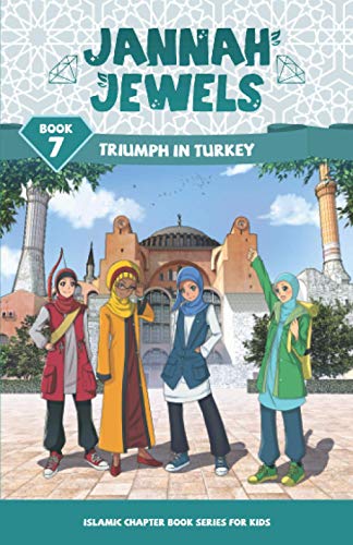 Jannah Jewels Book 7: Triumph In Turkey (Islamic Chapter Books For Kids)