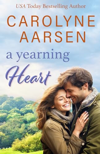 A Yearning Heart: A sweet and wholesome romance - Hearts of Aspen Valley 1