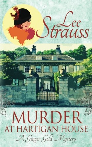 Murder at Hartigan House: A Cozy Historical Mystery (Ginger Gold Mystery)