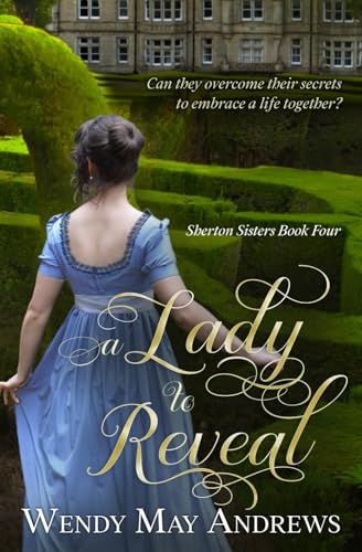 A Lady to Reveal: A Sweet & Clean Regency Romance (Sherton Sisters)