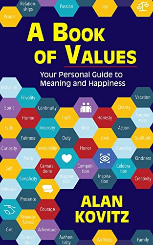A Book of Values: Your Personal Guide to Meaning and Happiness: The