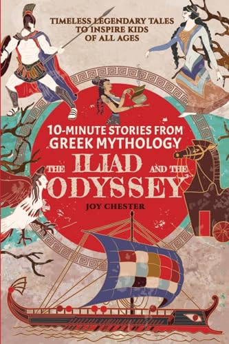 10-Minute Stories From Greek Mythology : The Iliad and The Odyssey: The Iliad and The Odyssey
10-Minute Stories From Greek Mythology : The Iliad and The Odyssey: The Iliad and The Odyssey