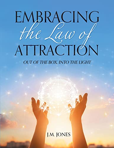 Embracing the Law of Attraction: Out of the Box, into the Light