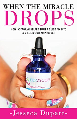 When The Miracle Drops: How Instagram Helped Turn A Quick Fix Into A Million-Dollar Product
When The Miracle Drops: How Instagram Helped Turn A Quick Fix Into A Million-Dollar Product