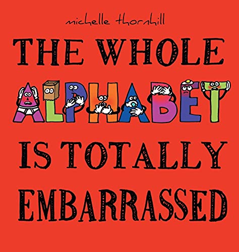 The Whole Alphabet Is Totally Embarrassed (Hardback or Cased Book)