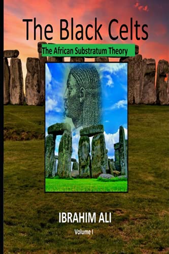 The Black Celts - The African Substratum Theory (Afro-Celtic Series)