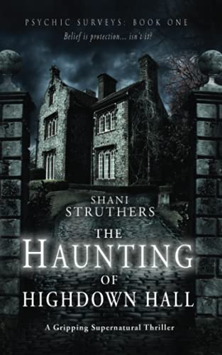 Psychic Surveys Book One: the Haunting of Highdown Hall