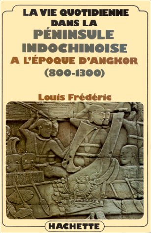 La Vie Quotidienne dans la péninsule indochinoise à l'époque d'Angkor 800-1300
La Vie Quotidienne dans la péninsule indochinoise à l'époque d'Angkor 800-1300