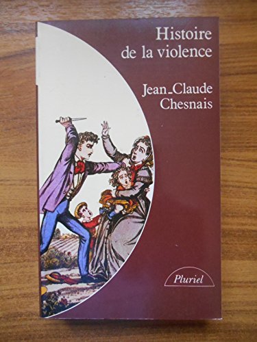 Histoire de La Violence. En Occident de 1800 À Nos Jours