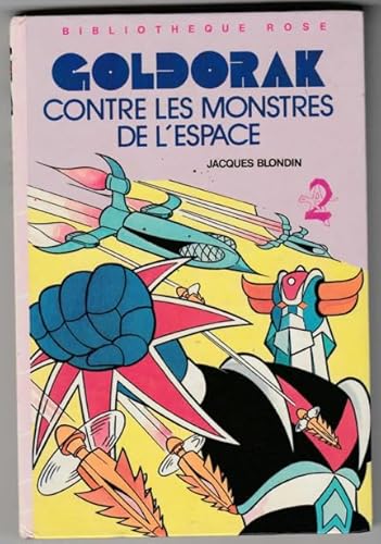 Goldorak Contre Les Monstres De L'épace : Collection : Bibliothèque Rose