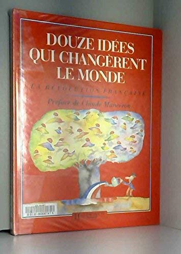DOUZE IDEES QUI CHANGERENT LE MONDE