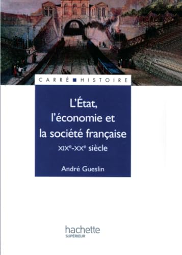 L'Etat, L'économie et La société Française XIXe-XXe Siècle
