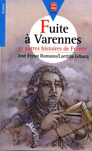 FUITE A VARENNES ET AUTRES HISTOIRES DE FRANCE