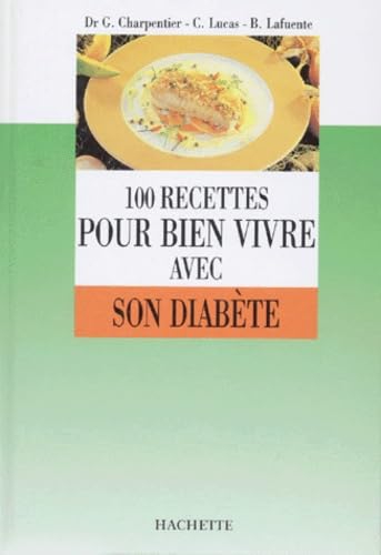 100 recettes : bien vivre avec son diabète