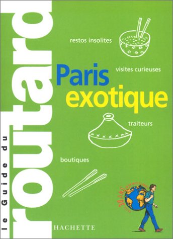LE GUIDE ROUTARD : PARIS EXOTIQUE