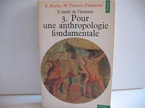 L' unità de l'homme 3: pour une anthropologie fondamentale