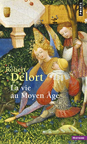 La Vie au Moyen Age - Robert Delort