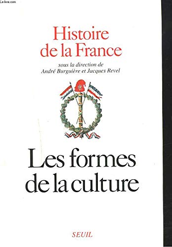 Histoire de la France. 4. Histoire de la France. Les formes de la culture. Volume : 4