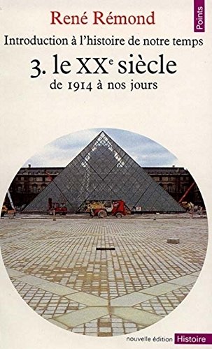 INTRODUCTION A L'HISTOIRE DE NOTRE TEMPS T.3 LE XXE SIECLE DE 1914 A NOS JOURS