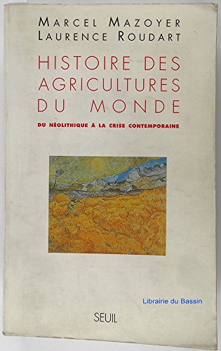 Histoire des agricultures du monde. Du néolithique à la crise contemporaine.