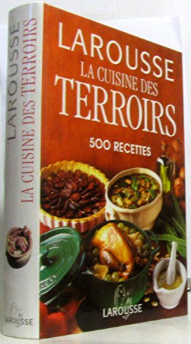 LA CUISINE DES TERROIRS : 500 RECETTES