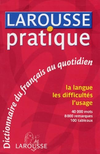 Larousse pratique : Dictionnaire du fran ais au quotidien Collectif