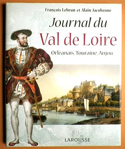 JOURNAL DU VAL DE LOIRE : ORLEANAIS, TOURAINE, ANJOU