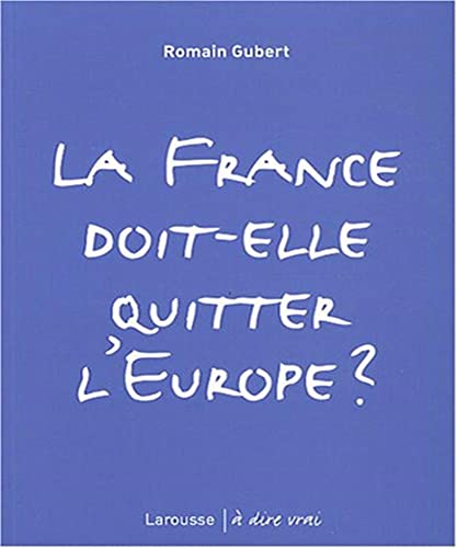 La France doit-elle quitter l'Europe?