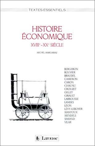 Histoire Économique XVIIIe - XXe Siècle - Textes essentiels.