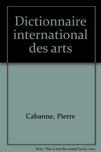Dictionnaire international des arts (2 tomes)